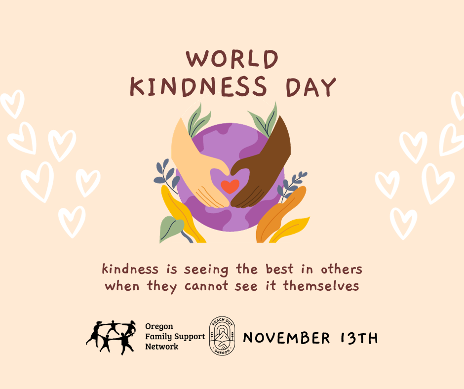 World Kindness Day! Oregon Family Support Network